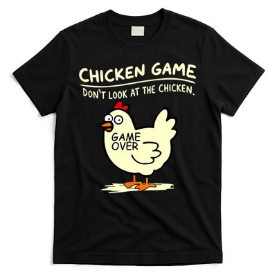 Chicken Game Don't Look At Chicken  T-Shirt