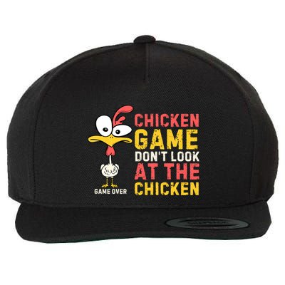 Chicken Game DonT Look At The Chicken Funny Chicken Family Cute Gift Wool Snapback Cap