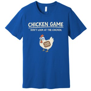 Chicken Game DonT Look Premium T-Shirt