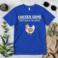 Chicken Game DonT Look Premium T-Shirt