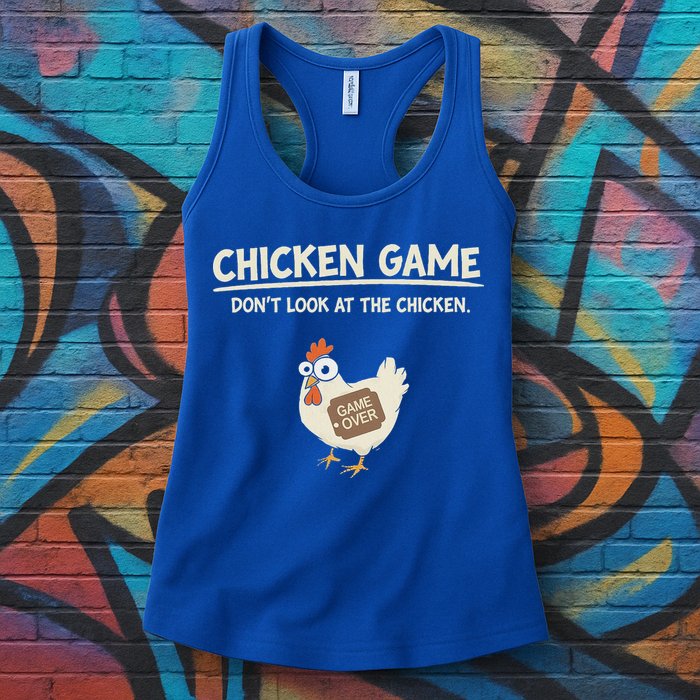 Chicken Game DonT Look Womens Tank Top