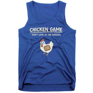 Chicken Game DonT Look Tank Top