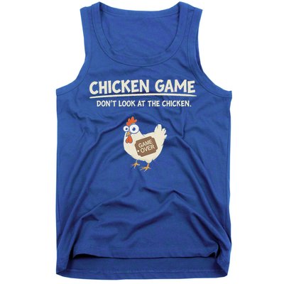 Chicken Game DonT Look Tank Top