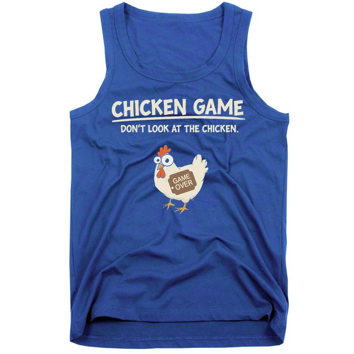 Chicken Game DonT Look Tank Top