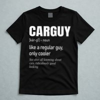 Car Guy Definition Mechanic & Auto Racing T-Shirt