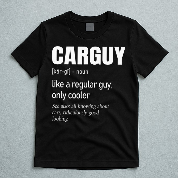 Car Guy Definition Mechanic & Auto Racing T-Shirt