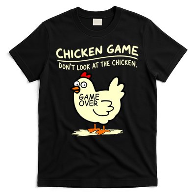 Chicken Game Don't Look At Chicken T-Shirt