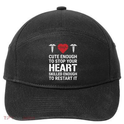 Cute Gift Enough To Stop Your Heart Skilled Medical Doctor Nurse 7-Panel Snapback Hat