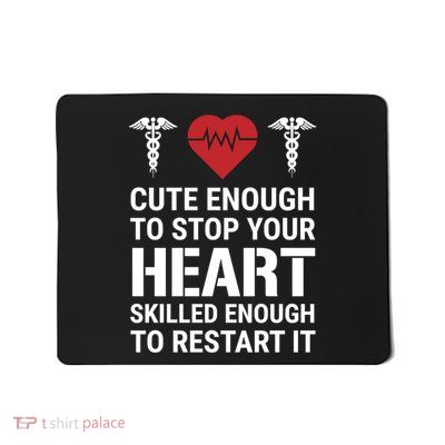 Cute Gift Enough To Stop Your Heart Skilled Medical Doctor Nurse Mousepad