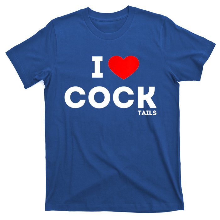 Cute Gift Funny I Love Cocktails Ing Pun Gift T-Shirt