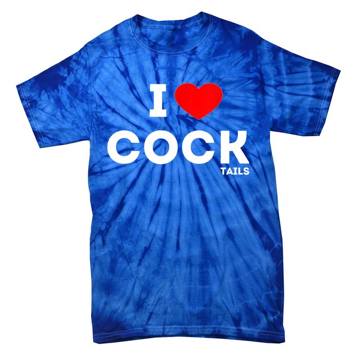 Cute Gift Funny I Love Cocktails Ing Pun Gift Tie-Dye T-Shirt