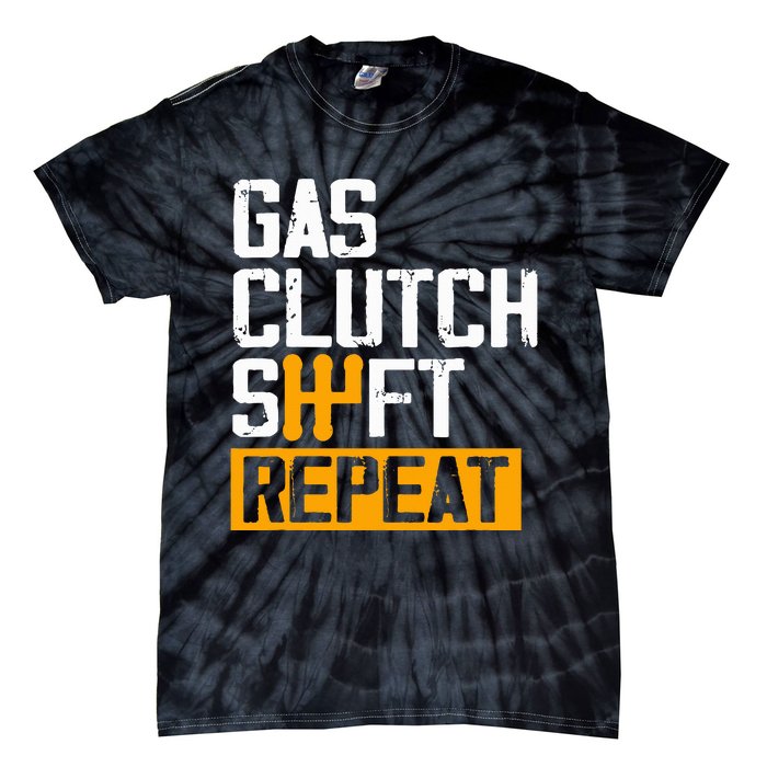 Car Guy Funny Gas Clutch Shift Repeat For Manual Shift Car Tie-Dye T-Shirt