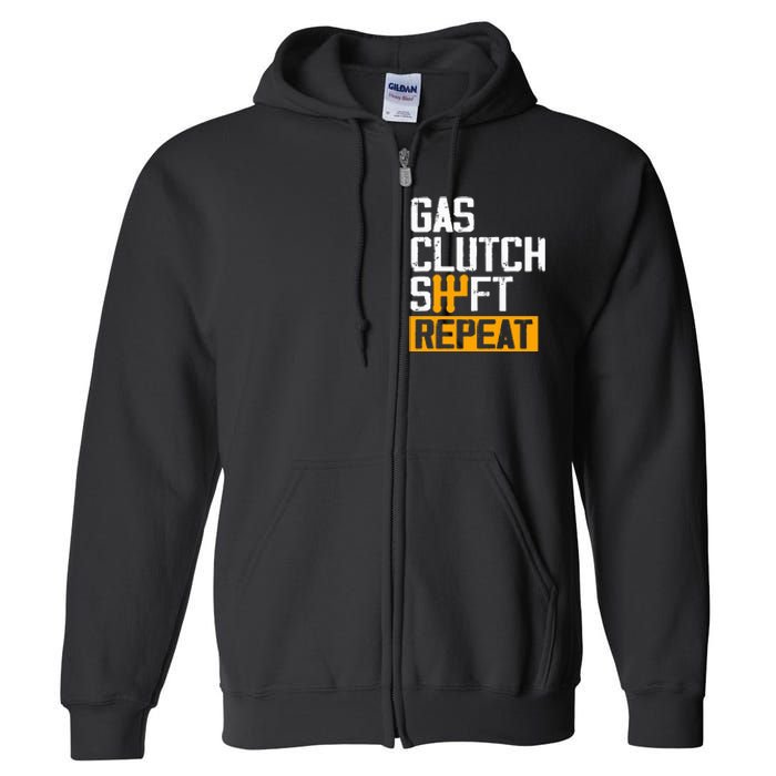 Car Guy Funny Gas Clutch Shift Repeat For Manual Shift Car Full Zip Hoodie