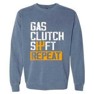 Car Guy Funny Gas Clutch Shift Repeat For Manual Shift Car Garment-Dyed Sweatshirt