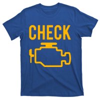 Car Guy Funny Gift Motor True Engine Light Engine Warning Mechanic Gift T-Shirt