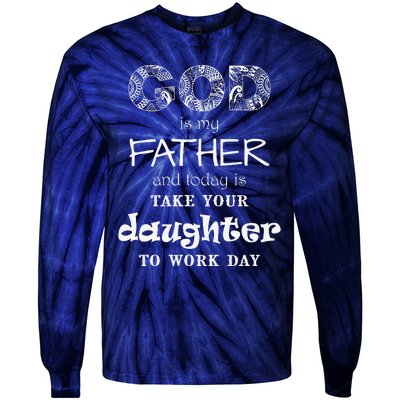 Christian God Father Take Daughter To Work Day (White Text) Tie-Dye Long Sleeve Shirt