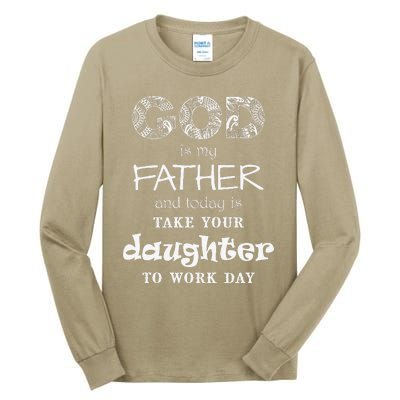 Christian God Father Take Daughter To Work Day (White Text) Tall Long Sleeve T-Shirt