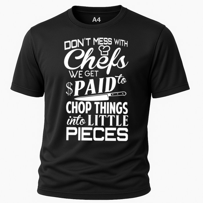 Chefs Gift Funny Dont Mess With Chefs Meaningful Gift For Chefs Gift Cooling Performance Crew T-Shirt