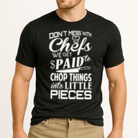 Chefs Gift Funny Dont Mess With Chefs Meaningful Gift For Chefs Gift Cooling Performance Crew T-Shirt