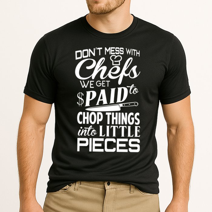 Chefs Gift Funny Dont Mess With Chefs Meaningful Gift For Chefs Gift Cooling Performance Crew T-Shirt