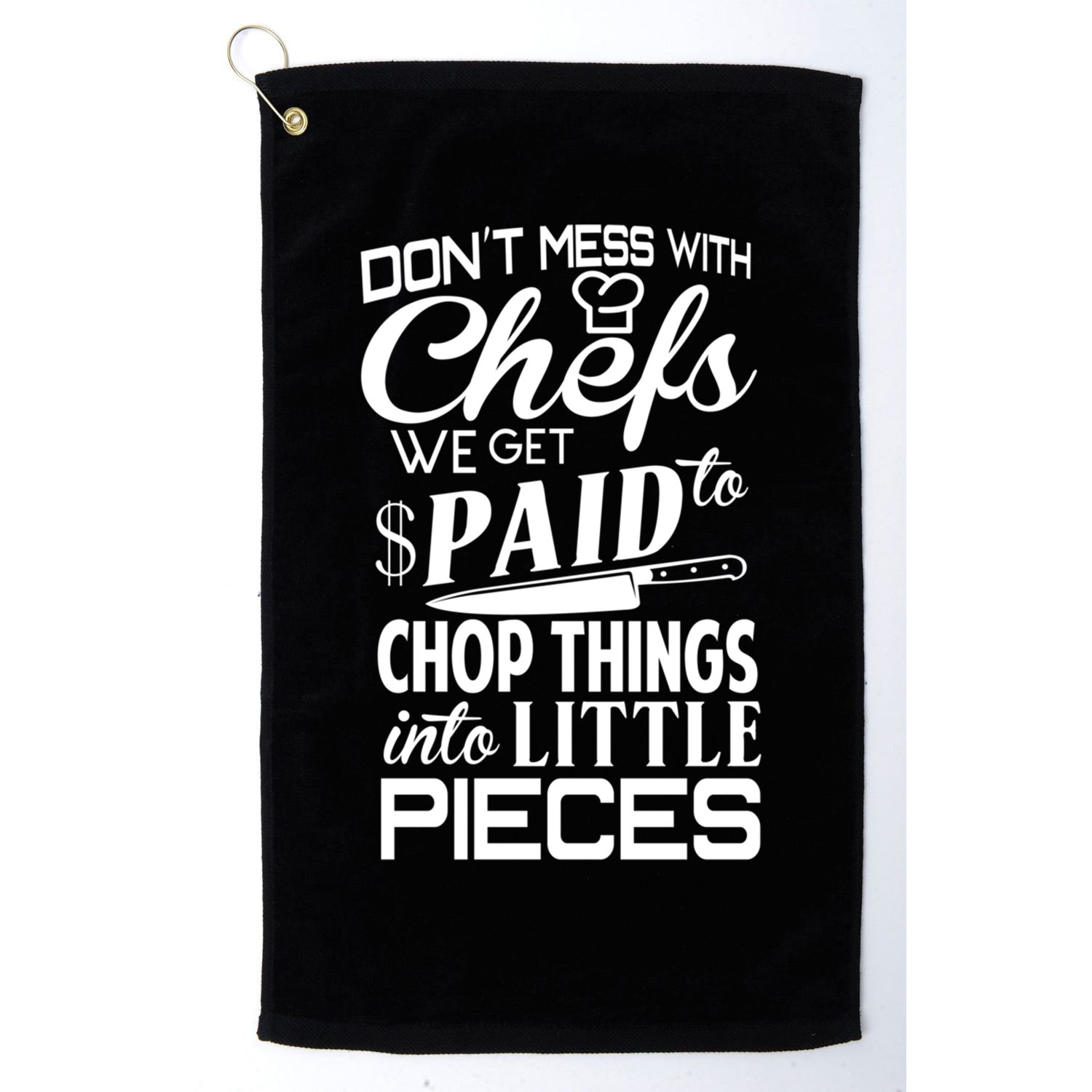Chefs Gift Funny Dont Mess With Chefs Meaningful Gift For Chefs Gift Golf Towel