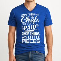 Chefs Gift Funny Dont Mess With Chefs Meaningful Gift For Chefs Gift V-Neck T-Shirt