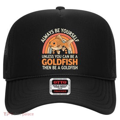 Cute Goldfish Funny Saying Goldfishes Lovers Sarcastic Jokes Cute Gift High Crown Mesh Back Trucker Hat