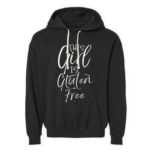 Cute Gluten Free Gift For Women Fun This Girl Is Gluten Free Garment-Dyed Fleece Hoodie