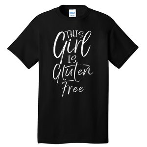 Cute Gluten Free Gift For Women Fun This Girl Is Gluten Free Tall T-Shirt