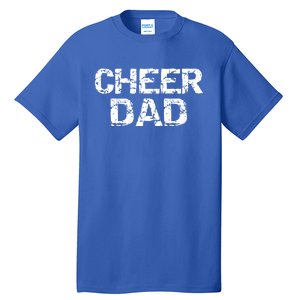 Cheerleading Gift For Men Cheerleader Father Idea Cheer Dad Meaningful Gift Tall T-Shirt