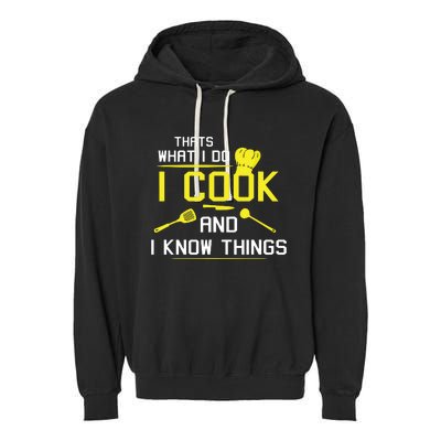 Chef Geek Food FUNNY I COOK AND I KNOW THINGS Garment-Dyed Fleece Hoodie