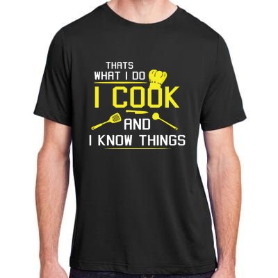 Chef Geek Food FUNNY I COOK AND I KNOW THINGS Adult ChromaSoft Performance T-Shirt