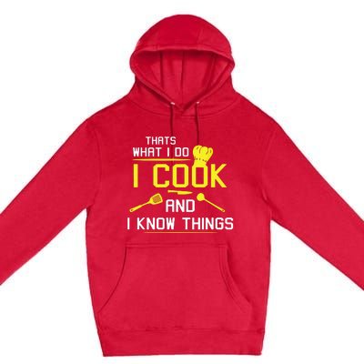 Chef Geek Food FUNNY I COOK AND I KNOW THINGS Premium Pullover Hoodie