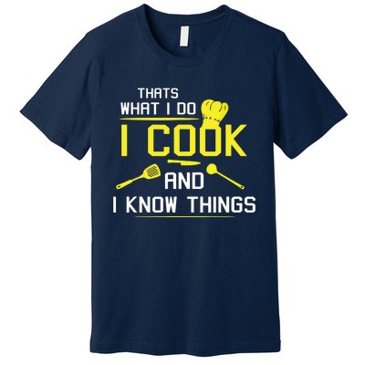 Chef Geek Food FUNNY I COOK AND I KNOW THINGS Premium T-Shirt