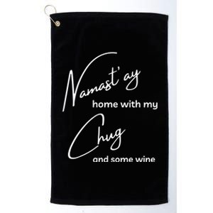 Chug Gift Funny Namastay For Yoga And Dog Lovers Gift Platinum Collection Golf Towel