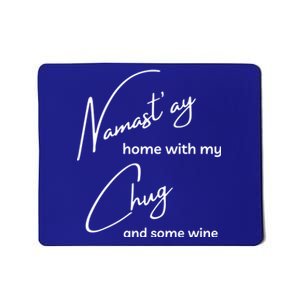 Chug Gift Funny Namastay For Yoga And Dog Lovers Gift Mousepad