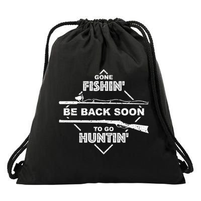 Cool Gone Fishin' Go Huntin' Funny Fisher Hunter Gift Drawstring Bag