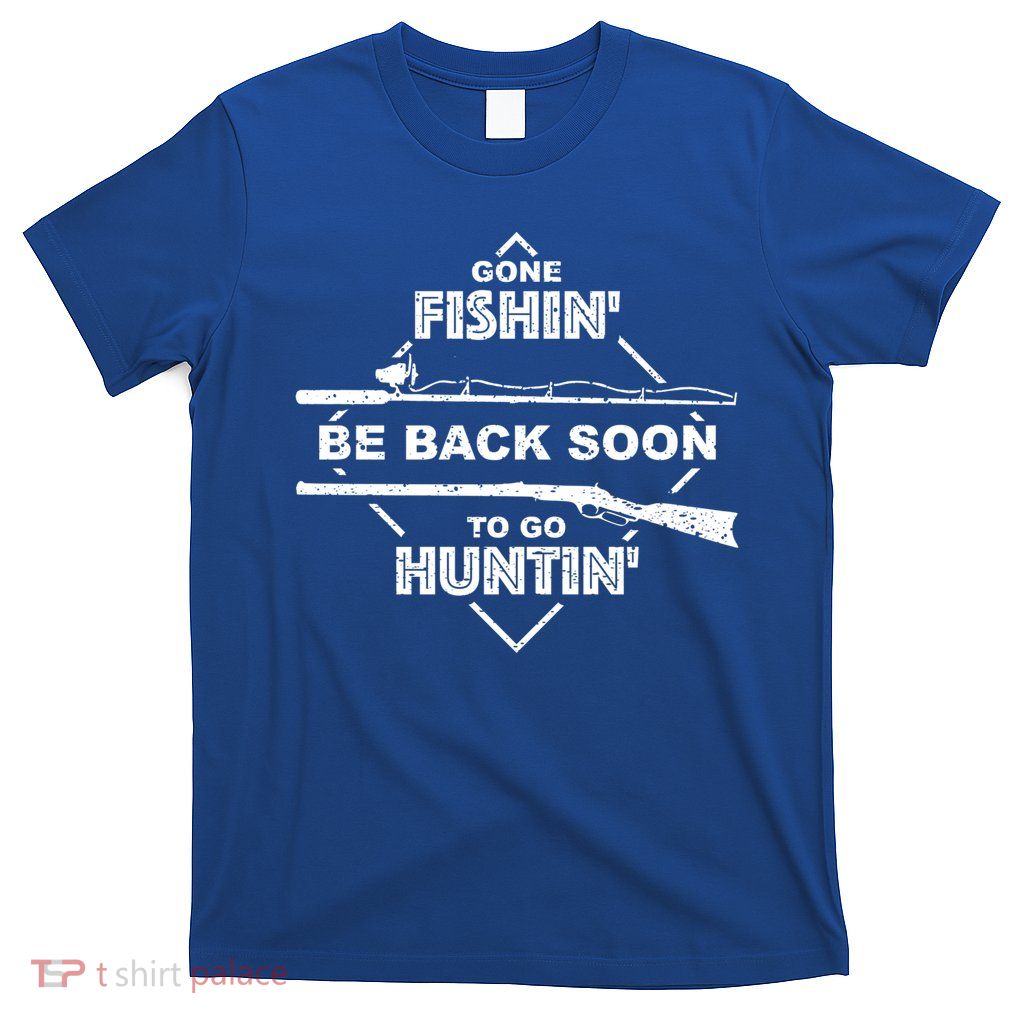 Cool Gone Fishin' Go Huntin' Funny Fisher Hunter Gift T-Shirt