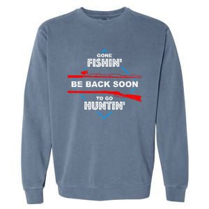 Cool Gone Fishin' Go Huntin' Funny Fisher Hunter Gift Garment-Dyed Sweatshirt