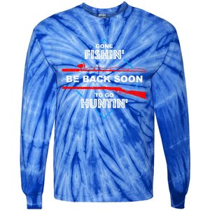 Cool Gone Fishin' Go Huntin' Funny Fisher Hunter Gift Tie-Dye Long Sleeve Shirt