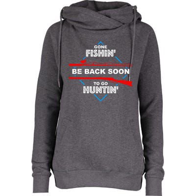 Cool Gone Fishin' Go Huntin' Funny Fisher Hunter Gift Womens Funnel Neck Pullover Hood