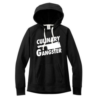 Culinary Gangster Funny Cooking Culinary Gangster Funny Gift Women's Fleece Hoodie