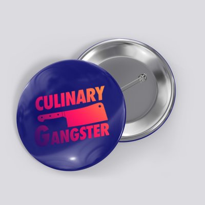 Culinary Gangster Funny Cooking Culinary Gangster Cool Gift Button