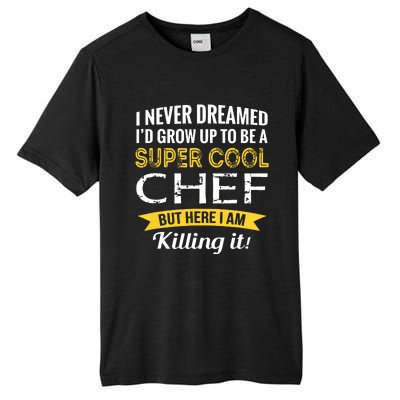 Chef Gifts Funny Tall Fusion ChromaSoft Performance T-Shirt