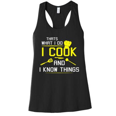 Chef Geek Food FUNNY I COOK AND I KNOW THINGS Women's Racerback Tank