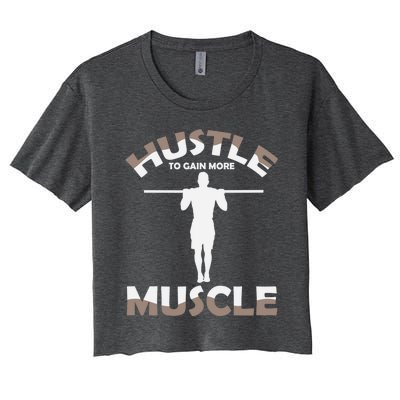 Calisthenics Ghetto Fitness "Hustle To Gain Muscle" Cute Gift Women's Crop Top Tee