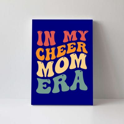 Cool Groovy Funny Sports In My Cheer Mom Era Retro Vintage Gift Canvas