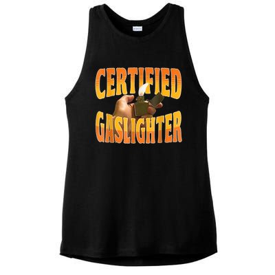 Certified Gaslighter Funny Sarcasm Oddly Specific Meme Ladies PosiCharge Tri-Blend Wicking Tank