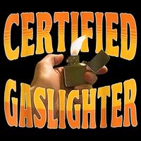 Certified Gaslighter Funny Sarcasm Oddly Specific Meme City Backpack