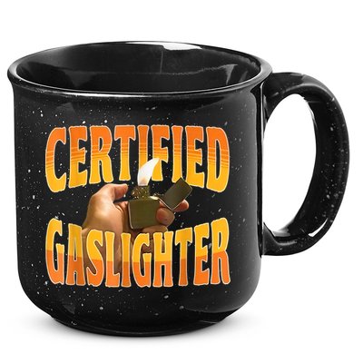 Certified Gaslighter Funny Sarcasm Oddly Specific Meme 15oz Campfire Ceramic Mug